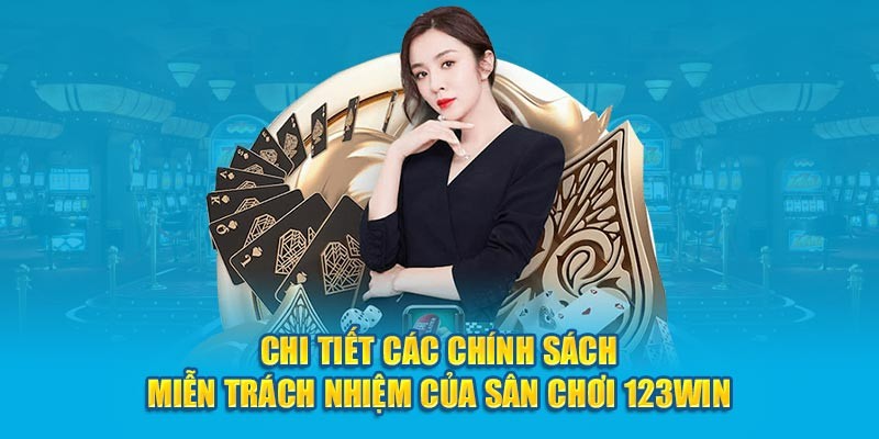 Chính Sách Miễn trừ trách nhiệm tại nhà cái 123win
