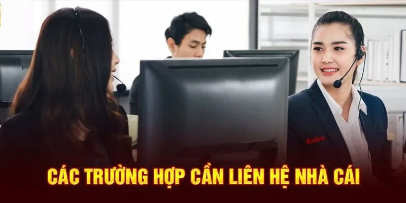 Các trường hợp cần liên hệ nhà cái 123win