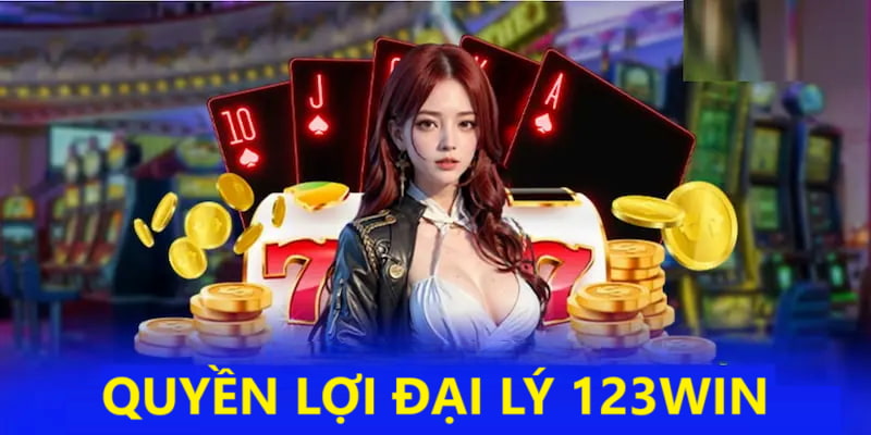 Quyền lợi của đại lý tại 123win