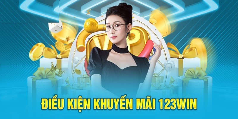 Điều kiện hưởng khuyến mãi 123win