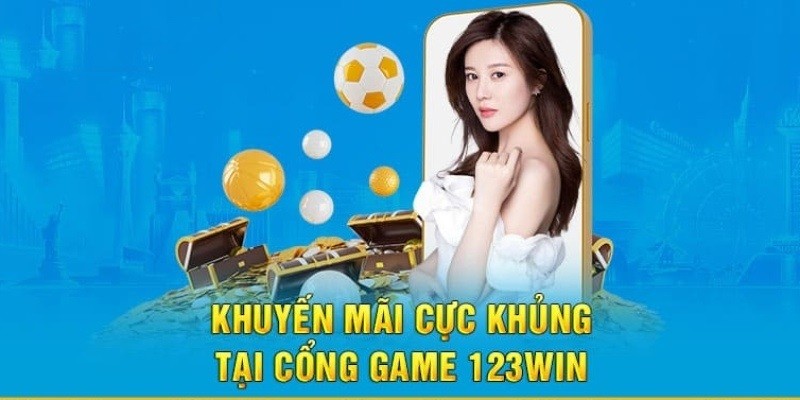 Khuyến mãi khủng tại cổng game 123win