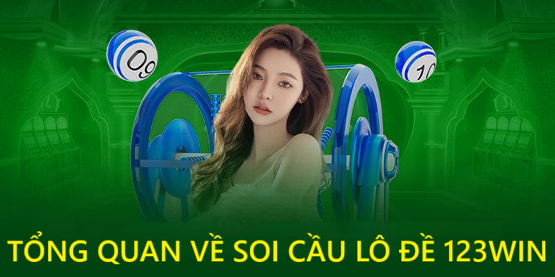 Tổng quan về soi cầu lô đề 123win