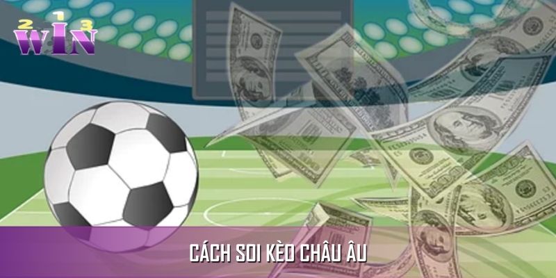 Cách soi kèo châu Âu