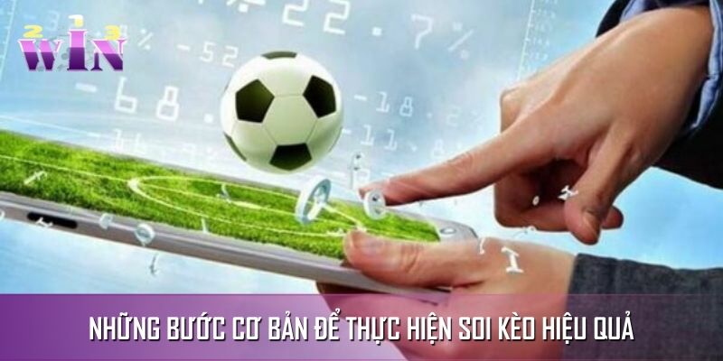 Những bước cơ bản để thực hiện soi kèo hiệu quả Những bước cơ bản để thực hiện soi kèo hiệu quả