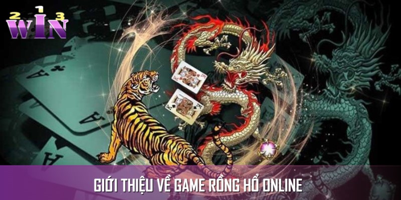 Rồng hổ online và thông tin khái quát liên quan Rồng hổ online và thông tin khái quát liên quan