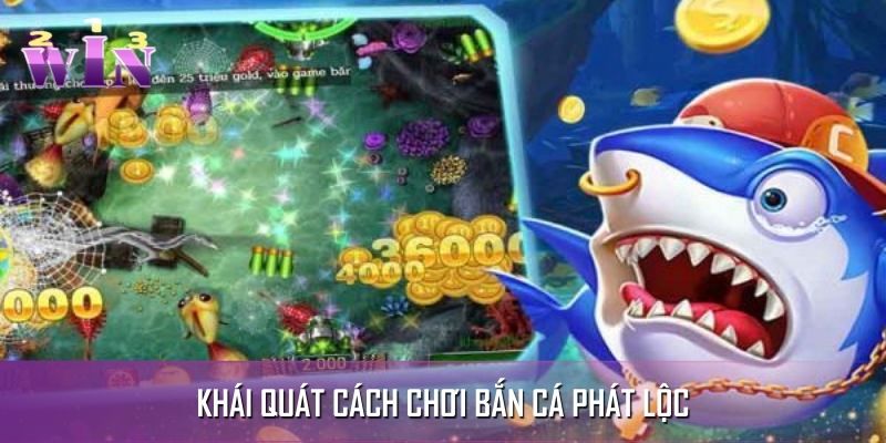 Sơ lược về cách chơi bắn cá phát lộc Sơ lược về cách chơi bắn cá phát lộc