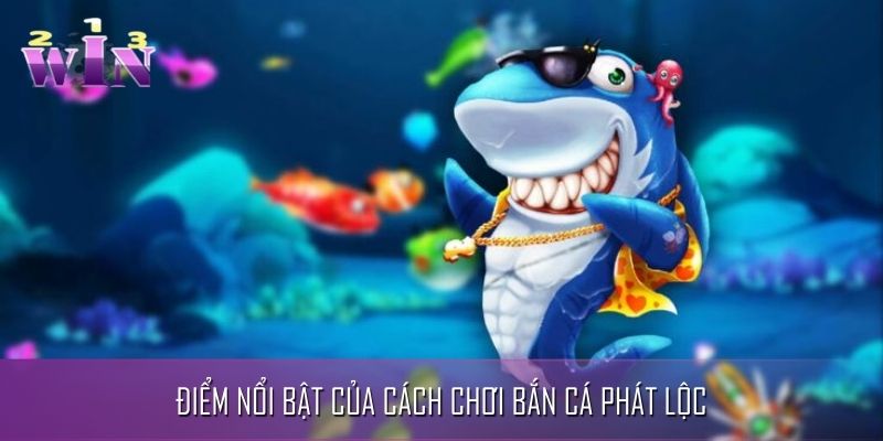 Ưu điểm của bắn cá phát lộc Ưu điểm của bắn cá phát lộc