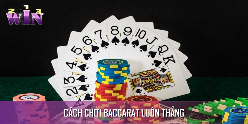Cách chơi baccarat luôn thắng