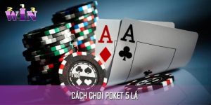 cách chơi Poket 5 lá