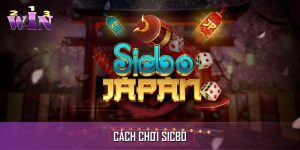 Cách Chơi Sicbo Ăn Tiền Thưởng Dễ Dàng Từ Giới Cao Thủ
