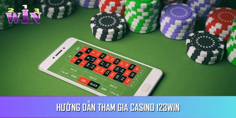 Dễ dàng tham gia Casino 123WIN Dễ dàng tham gia Casino 123WIN