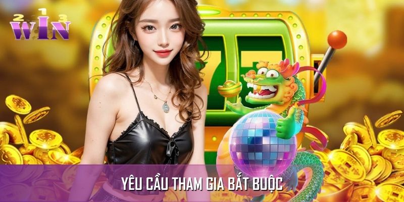 Yêu cầu cần hoàn thành để được nhận thưởng Yêu cầu cần hoàn thành để được nhận thưởng