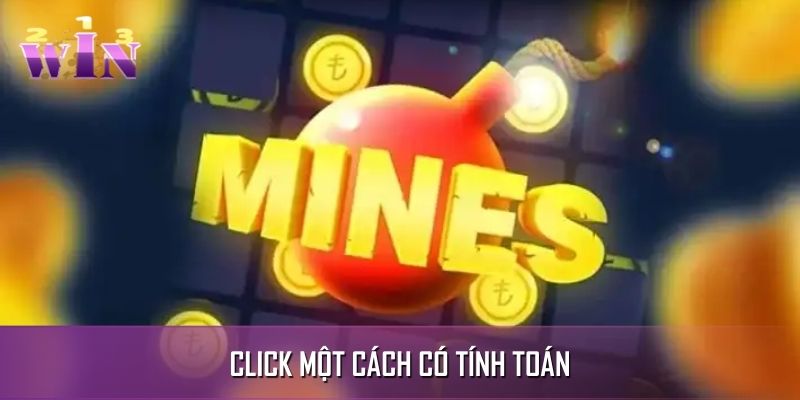 Chỉ nên click khi đã chắc chắn trong dò mìn Mines Chỉ nên click khi đã chắc chắn trong dò mìn Mines