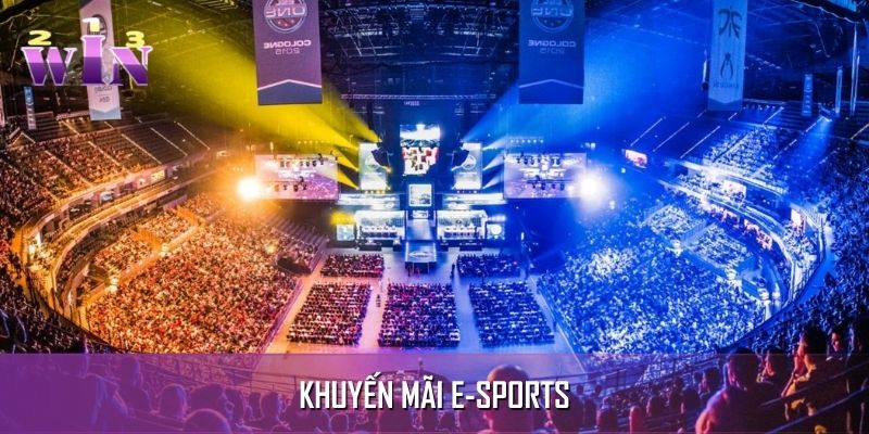 Săn Khuyến Mãi E-Sports Cực Chất Thưởng Lên Đến 10 Triệu