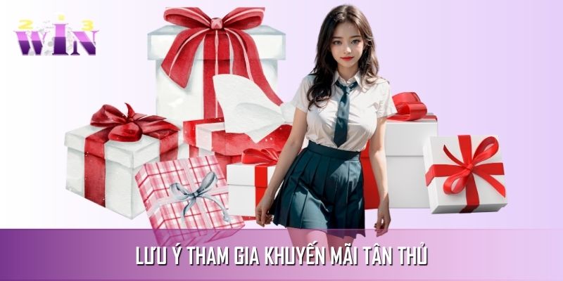 Lưu ý nhận khuyến mãi tân thủ 123WIN bạn cần lưu ý