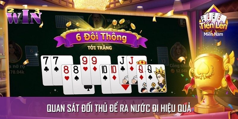 Mẹo chơi Tiến Lên Miền Nam phải quan sát tốt Mẹo chơi Tiến Lên Miền Nam phải quan sát tốt