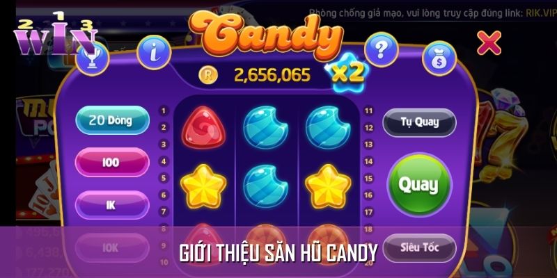 Săn hũ Candy - Trải nghiệm ngọt ngào pha lẫn cơ hội đổi đời Săn hũ Candy - Trải nghiệm ngọt ngào pha lẫn cơ hội đổi đời
