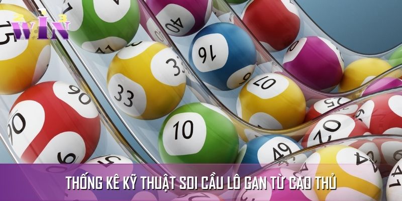 Soi Cầu Lô Gan Siêu Chuẩn Chỉ Theo Bí Kíp Của Chuyên Gia