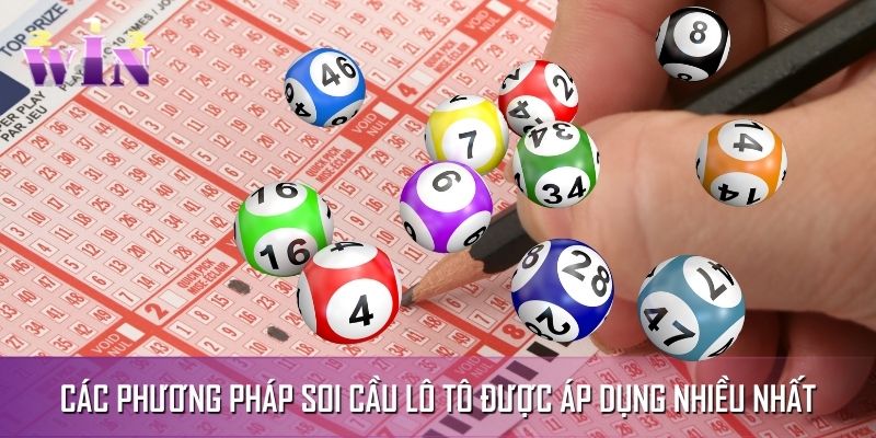 Soi Cầu Lô Tô - Tìm Hiểu Phương Pháp Được Sử Dụng Nhiều Nhất