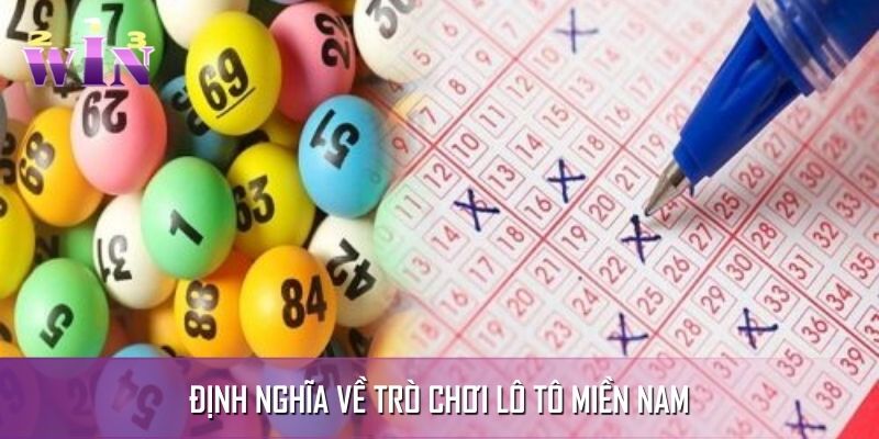 Khái niệm về cách chơi lô tô miền Nam Khái niệm về cách chơi lô tô miền Nam