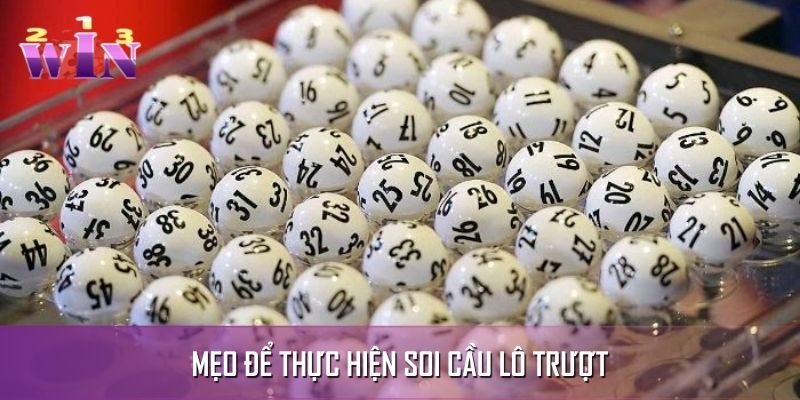 Thủ thuật để soi cầu lô trượt chuẩn chỉnh Thủ thuật để soi cầu lô trượt chuẩn chỉnh
