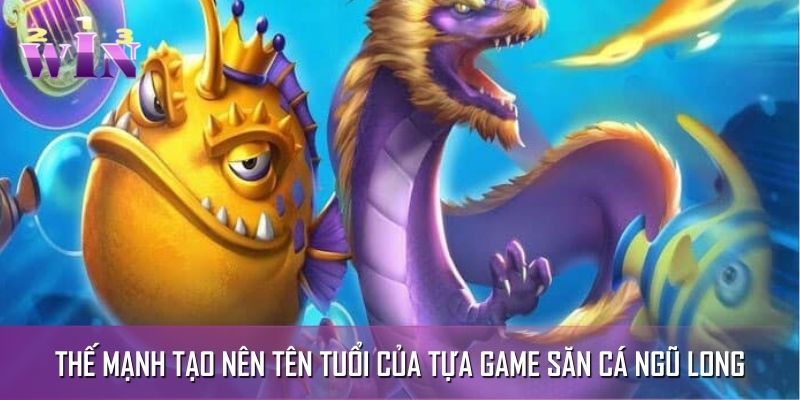 Thế mạnh tạo nên tên tuổi của tựa game săn cá Ngũ Long Thế mạnh tạo nên tên tuổi của tựa game săn cá Ngũ Long