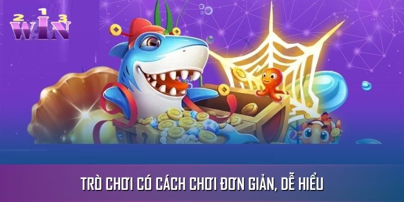 Trò chơi có cách chơi đơn giản, dễ hiểu Trò chơi có cách chơi đơn giản, dễ hiểu