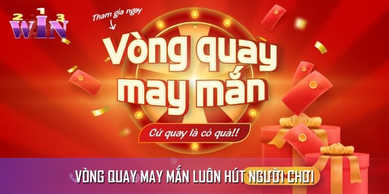 Vòng quay may mắn 123WIN luôn thu hút hội viên Vòng quay may mắn 123WIN luôn thu hút hội viên