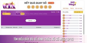 Thông Tin Chi Tiết Về Xổ Số Mega 6/45 Cho Cược Thủ